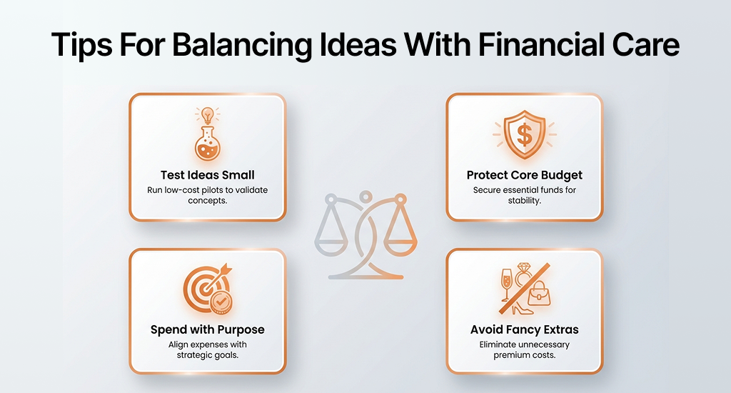 Tips for Balancing Ideas with Financial Care